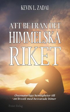 Att Be Från Det Himmelska Riket - Zadai, Kevin L.