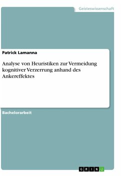 Analyse von Heuristiken zur Vermeidung kognitiver Verzerrung anhand des Ankereffektes - Lamanna, Patrick
