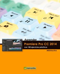 Aprender Premiere Pro CC 2014 con 100 ejercicios practicos (eBook, ePUB) - Mediaactive