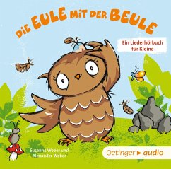 Die Eule mit der Beule. Ein Liederhörbuch für Kleine (Restauflage) - Weber, Susanne