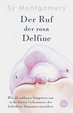 Der Ruf der rosa Delfine (eBook, ePUB) - Montgomery, Sy