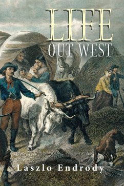 Life Out West (eBook, ePUB) - Endrody, Laszlo