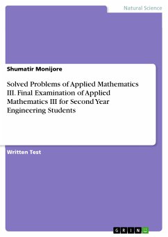 Solved Problems of Applied Mathematics III. Final Examination of Applied Mathematics III for Second Year Engineering Students (eBook, PDF)