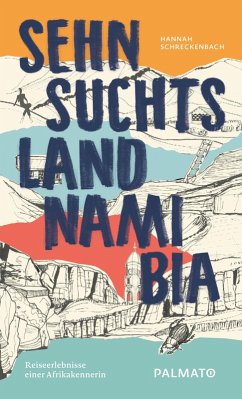 Sehnsuchtsland Namibia (eBook, ePUB) - Schreckenbach, Hannah