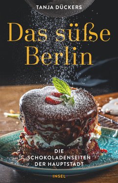 Das süße Berlin (eBook, ePUB) - Dückers, Tanja