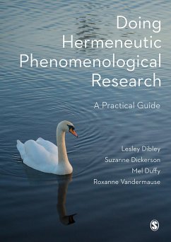 Doing Hermeneutic Phenomenological Research (eBook, PDF) - Dibley, Lesley; Dickerson, Suzanne; Duffy, Mel; Vandermause, Roxanne