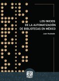 Los inicios de la automatización de bibliotecas en México (eBook, ePUB)