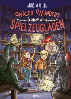 Waldo Wunders fantastischer Spielzeugladen (eBook, ePUB) - Scheller, Anne