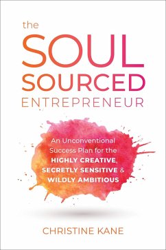The Soul-Sourced Entrepreneur (eBook, ePUB) - Kane, Christine