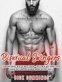 Bisexual Swingers Foursome Menage with Gay MM & Lesbian - First Time Bi-Men Cherry Popped, Sharing Wife-Swapping Husband Women Watched Erotica (Straight Virgin Backdoor, #1) (eBook, ePUB)