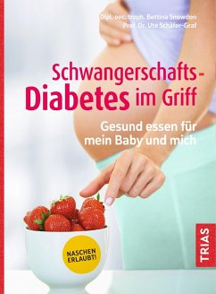 Schwangerschafts-Diabetes im Griff - Snowdon, Bettina;Schäfer-Graf, Ute