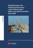 Empfehlungen des Arbeitsausschusses &quote;Ufereinfassungen&quote; Häfen und Wasserstraßen E AU 2020