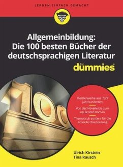 Allgemeinbildung: Die 100 besten Bücher der deutschsprachigen Literatur für Dummies - Kirstein, Ulrich;Rausch, Tina