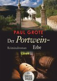 Der Portwein-Erbe / Weinkrimi Bd.5 Der Portwein-Erbe / Weinkrimi Bd.5
