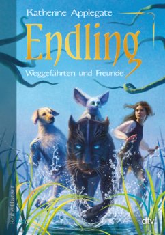 Weggefährten und Freunde / Die Endling-Trilogie Bd.2 - Applegate, Katherine