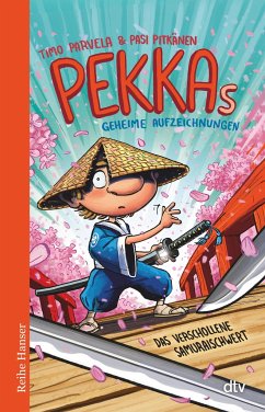 Das verschollene Samuraischwert / Pekkas geheime Aufzeichnungen Bd.4 - Parvela, Timo