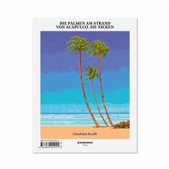 Die Palmen am Strand von Acapulco, sie nicken - Krafft, Charlotte