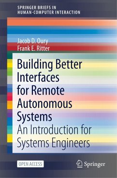 Building Better Interfaces for Remote Autonomous Systems - Oury, Jacob D.;Ritter, Frank E.