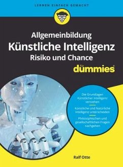 Allgemeinbildung Künstliche Intelligenz. Risiko und Chance für Dummies - Otte, Ralf