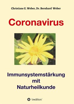 Coronavirus - Immunsystemstärkung - Weber, Bernhard;Weber, Christiane E.