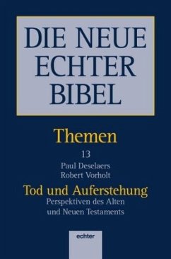 DIE NEUE ECHTER BIBEL - THEMEN / Die Neue Echter Bibel, Themen 13 - Deselaers, Paul;Vorholt, Robert