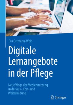 Digitale Lernangebote in der Pflege - Ortmann-Welp, Eva