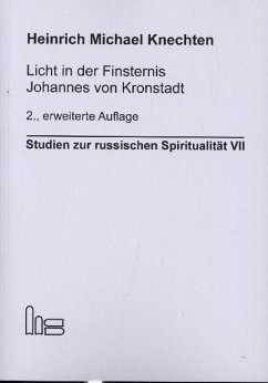 Licht in der Finsternis - Johannes von Kronstadt. - Knechten, Heinrich Michael