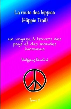 La Route des Hippies - Bendick, Wolfgang