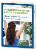 Morgens-Mittags-Abends: Bewegt auf Balkonien, Karten Morgens-Mittags-Abends: Bewegt auf Balkonien, Karten