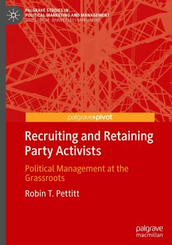 Recruiting and Retaining Party Activists - Pettitt, Robin T.