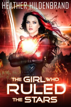 The Girl Who Ruled The Stars (Starlight Duology, #2) (eBook, ePUB) - Hildenbrand, Heather