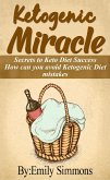 Ketogenic Miracle (How can you avoid Keto Diet mistakes The Ultimate Beginner's Guide to Living the Ketogenic Lifestyle) (eBook, ePUB)