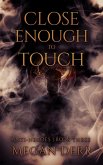 Close Enough to Touch (Anti-Heroes, #3) (eBook, ePUB)