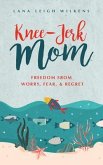Knee-Jerk Mom (eBook, ePUB)