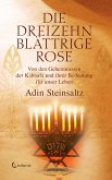 Die dreizehnblättrige Rose - Von den Geheimnissen der Kabbala und ihrer Bedeutung für unser Leben (eBook, ePUB)