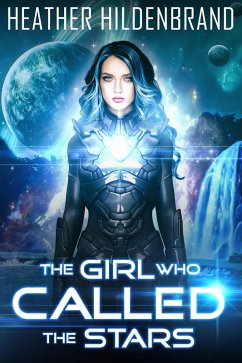 The Girl Who Called The Stars (Starlight Duology, #1) (eBook, ePUB) - Hildenbrand, Heather