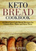Keto Bread Cookbook: 65 Best Low-Carb Bread Recipes for Gluten-Free, Paleo and Keto Diets. Homemade Keto Bread, Buns, Breadsticks, Muffins, Donuts, and Cookies for Every Day (eBook, ePUB)