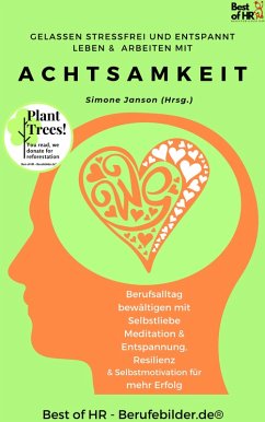 Gelassen Stressfrei & Entspannt Leben & Arbeiten mit Achtsamkeit (eBook, ePUB) - Janson, Simone