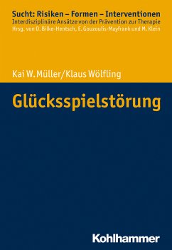 Glücksspielstörung (eBook, ePUB) - Müller, Kai W.; Wölfling, Klaus