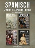 Pack 4 Bücher in 1- Spanisch - Spanisch Lernen Mit Kunst (eBook, ePUB)