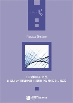  Il Federalismo Belga .  L’equilibrio istituzionale federale del Regno del Belgio  (eBook, ePUB) - Cirincione, Francesco