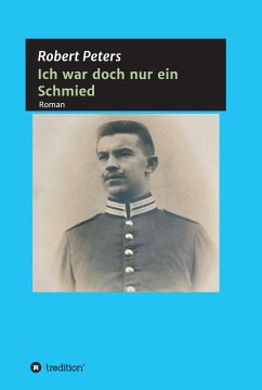 Ich war doch nur ein Schmied (eBook, ePUB) - Peters, Robert