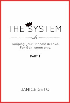 The System: Keeping your Princess in Love, For Gentlemen Only, Part 1 (The System for Royals, #1) (eBook, ePUB) - Seto, Janice