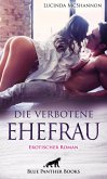 Die verbotene Ehefrau   Erotischer Roman (eBook, PDF)