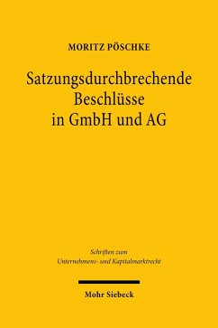 Satzungsdurchbrechende Beschlüsse in GmbH und AG (eBook, PDF) - Pöschke, Moritz