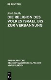 Die Religion des Volkes Israel bis zur Verbannung (eBook, PDF) Die Religion des Volkes Israel bis zur Verbannung (eBook, PDF)