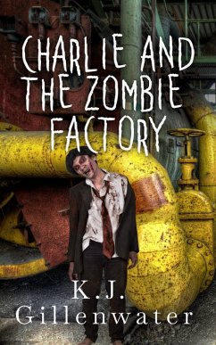 Charlie and the Zombie Factory (eBook, ePUB) Cover Charlie and the Zombie Factory (eBook, ePUB)