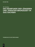 Die Grabfunde der jüngeren und jüngsten Bronzezeit im Gau Sachsen (eBook, PDF)
