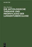 Die aetiologische Therapie und Prophylaxis der Lungentuberculose (eBook, PDF)