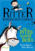 Ritter werden leicht gemacht – Ein Pferd namens Dora (eBook, ePUB)